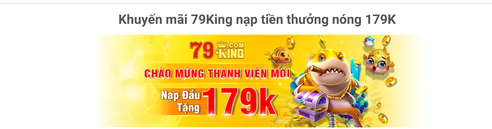 Khuyến mãi 79King nạp tiền thưởng nóng 179k