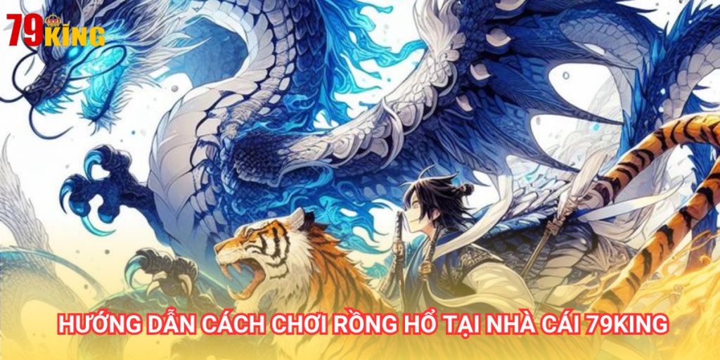 Rồng Hổ là tựa game bài hấp dẫn được đông đảo người chơi ưa thích tại nhà cái 79King