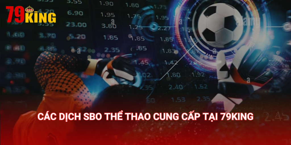 Các dịch SBO Thể thao cung cấp tại 79KING